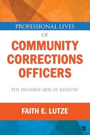 Seller image for Professional Lives of Community Corrections Officers: The Invisible Side of Reentry by Lutze, Faith E. [Paperback ] for sale by booksXpress