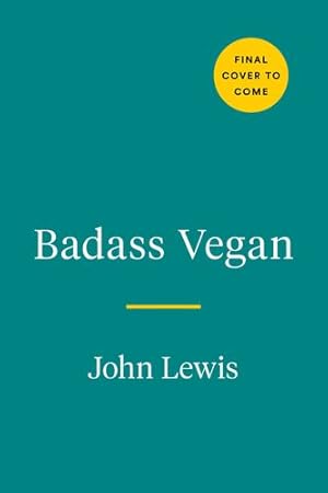 Immagine del venditore per Badass Vegan: Fuel Your Body, Ph*ck the System, and Live Your Life Right by Lewis, John, Holtzman, Rachel [Hardcover ] venduto da booksXpress