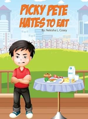 Bild des Verkufers fr Picky Pete Hates to Eat by Cosey, Nekisha L [Hardcover ] zum Verkauf von booksXpress