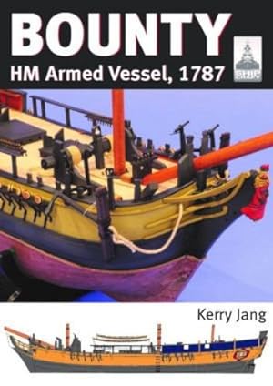 Seller image for Bounty: HM Armed Vessel, 1787 (ShipCraft) by Jang, Kerry [Paperback ] for sale by booksXpress