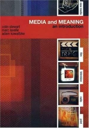 Immagine del venditore per Media and Meaning: An Introduction by Stewart, Colin, Lavelle, Marc, Kowaltzke, Adam [Paperback ] venduto da booksXpress