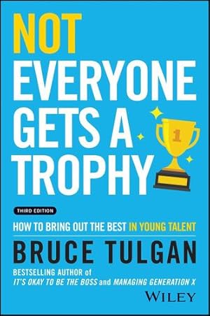 Seller image for Not Everyone Gets a Trophy: How to Manage Millennials by Tulgan, Bruce [Hardcover ] for sale by booksXpress