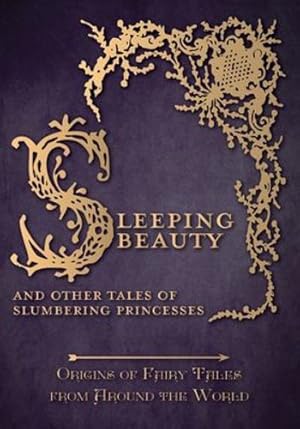 Seller image for Sleeping Beauty - And Other Tales of Slumbering Princesses (Origins of Fairy Tales from Around the World) by Carruthers, Amelia [Hardcover ] for sale by booksXpress