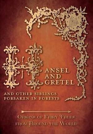 Seller image for Hansel and Gretel - And Other Siblings Forsaken in Forests (Origins of Fairy Tales from Around the World) by Carruthers, Amelia [Hardcover ] for sale by booksXpress