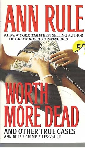 Seller image for Worth More Dead: And Other True Cases Vol. 10 (10) (Ann Rule's Crime Files) for sale by Vada's Book Store