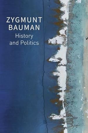 Imagen del vendedor de History and Politics: Selected Writings, Volume 2 by Bauman, Zygmunt [Paperback ] a la venta por booksXpress