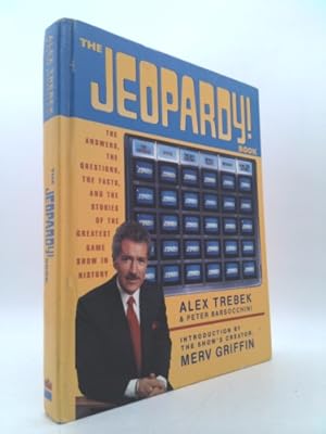 Image du vendeur pour The Jeopardy! Book: The Answers, The Questions, The Facts, and The Stories of the Greatest Game Show in History mis en vente par ThriftBooksVintage