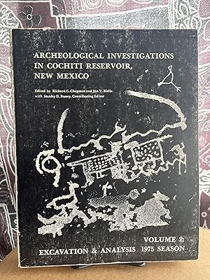 Seller image for Archeological Investigations in Cochiti Reservoir, New Mexico Volume 2: Excavation & Analysis 1975 Season (Volume 2) - Richard C. Chapman [Editor]; Jan V. Biella [Editor]; for sale by Big Star Books