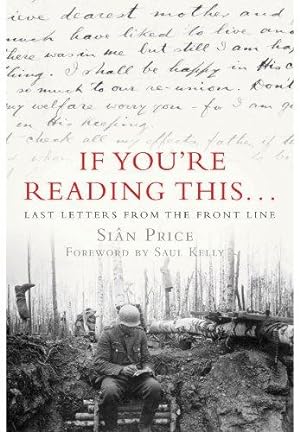 Seller image for If You're Reading This: Last Letters from the Front Line for sale by WeBuyBooks