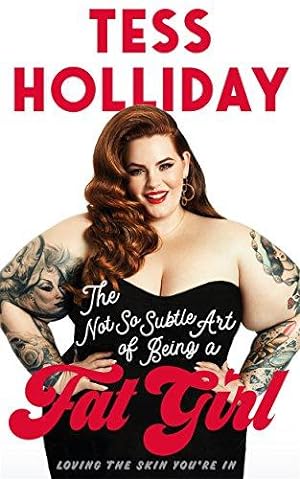 Seller image for The Not So Subtle Art of Being a Fat Girl: Loving the Skin You're In for sale by WeBuyBooks