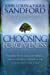 Image du vendeur pour Choosing Forgiveness: Turning from Guilt, Bitterness and Resentment Towards a Life of Wholeness and Peace [Soft Cover ] mis en vente par booksXpress