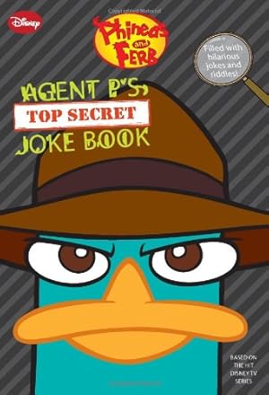 Seller image for Phineas and Ferb: Agent P???s Top-Secret Joke Book (A Book of Jokes and Riddles) for sale by Pieuler Store