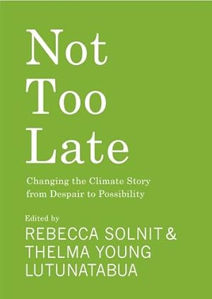 Seller image for Not Too Late: Changing the Climate Story from Despair to Possibility [Paperback ] for sale by booksXpress