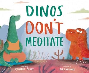 Seller image for Dinos Don't Meditate by Bailey, Catherine [Hardcover ] for sale by booksXpress