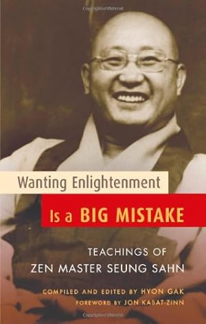 Seller image for Wanting Enlightenment Is a Big Mistake: Teachings of Zen Master Seung San by Sahn, Seung [Paperback ] for sale by booksXpress