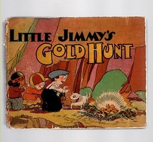 Little Jimmy's Gold Hunt Adapted from the famous Newspaper Strip