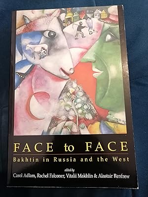 Seller image for Face to Face: Bakhtin in Russia and the West for sale by Aegean Agency