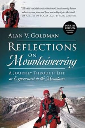 Seller image for Reflections on Mountaineering: A Journey Through Life as Experienced in the Mountains (FOURTH EDITION, Revised and Expanded) by Goldman, Alan V [Paperback ] for sale by booksXpress