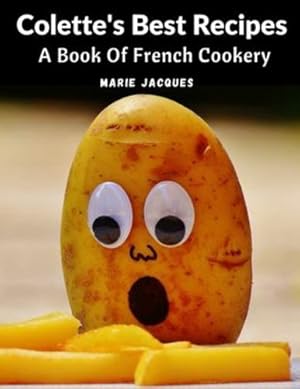 Image du vendeur pour Colette's Best Recipes: A Book Of French Cookery by Marie Jacques [Paperback ] mis en vente par booksXpress