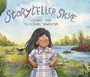 Seller image for Storyteller Skye: Teachings from My Ojibway Grandfather by King, Lindsay Christina [Paperback ] for sale by booksXpress