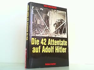 Bild des Verkufers fr Die 42 Attentate auf Adolf Hitler. zum Verkauf von Antiquariat Ehbrecht - Preis inkl. MwSt.