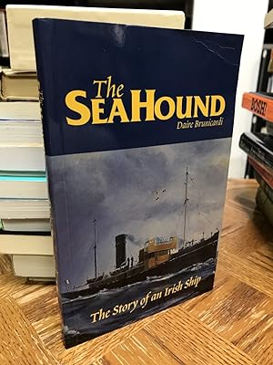 Bild des Verkufers fr The Seahound: The Story of an Irish Ship zum Verkauf von THE PRINTED GARDEN, ABA, MPIBA