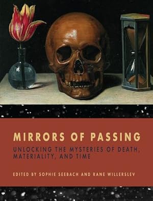 Bild des Verkufers fr Mirrors of Passing: Unlocking the Mysteries of Death, Materiality, and Time [Paperback ] zum Verkauf von booksXpress