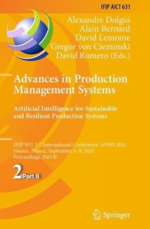 Seller image for Advances in Production Management Systems. Artificial Intelligence for Sustainable and Resilient Production Systems: IFIP WG 5.7 International . and Communication Technology, 631) [Paperback ] for sale by booksXpress