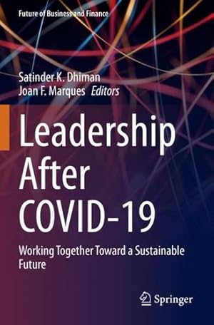 Bild des Verkufers fr Leadership after COVID-19: Working Together Toward a Sustainable Future (Future of Business and Finance) [Paperback ] zum Verkauf von booksXpress