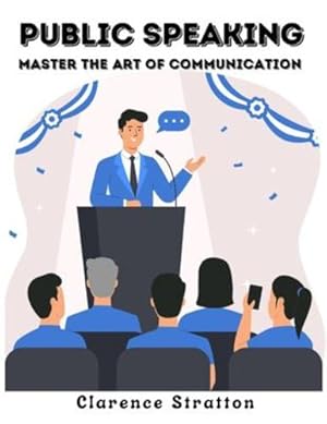 Bild des Verkufers fr Public Speaking: Master the Art of Communication by Clarence Stratton [Paperback ] zum Verkauf von booksXpress