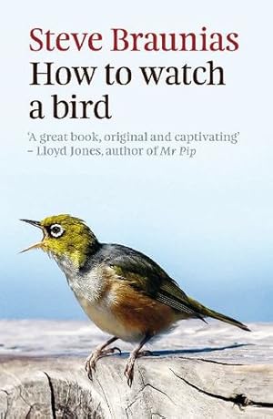 Seller image for How to Watch a Bird by Braunias, Steve [Paperback ] for sale by booksXpress