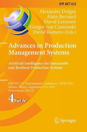 Seller image for Advances in Production Management Systems. Artificial Intelligence for Sustainable and Resilient Production Systems: IFIP WG 5.7 International . and Communication Technology, 633) [Paperback ] for sale by booksXpress
