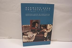 Bild des Verkufers fr Hermann Korb und seine Zeit 1656-1735: Barockes Bauen im Frstentum Braunschweig-Wolfenbttel zum Verkauf von Antiquariat Wilder - Preise inkl. MwSt.