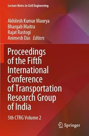 Seller image for Proceedings of the Fifth International Conference of Transportation Research Group of India: 5th CTRG Volume 2 (Lecture Notes in Civil Engineering, 219) [Paperback ] for sale by booksXpress