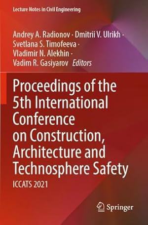 Imagen del vendedor de Proceedings of the 5th International Conference on Construction, Architecture and Technosphere Safety: ICCATS 2021 (Lecture Notes in Civil Engineering, 168) [Paperback ] a la venta por booksXpress