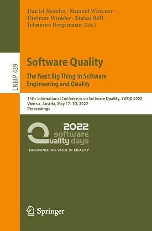 Bild des Verkufers fr Software Quality: The Next Big Thing in Software Engineering and Quality: 14th International Conference on Software Quality, SWQD 2022, Vienna, . in Business Information Processing, 439) [Paperback ] zum Verkauf von booksXpress
