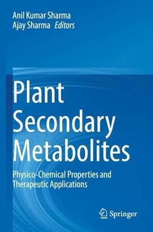 Seller image for Plant Secondary Metabolites: Physico-Chemical Properties and Therapeutic Applications [Paperback ] for sale by booksXpress