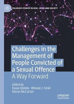 Seller image for Challenges in the Management of People Convicted of a Sexual Offence: A Way Forward (Palgrave Studies in Risk, Crime and Society) [Paperback ] for sale by booksXpress