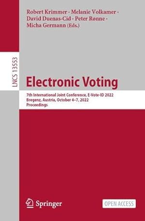 Seller image for Electronic Voting: 7th International Joint Conference, E-Vote-ID 2022, Bregenz, Austria, October 4â  7, 2022, Proceedings (Lecture Notes in Computer Science, 13553) [Paperback ] for sale by booksXpress