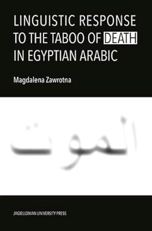 Image du vendeur pour Linguistic Response to the Taboo of Death in Egyptian Arabic by Zawrotna, Magdalena [Paperback ] mis en vente par booksXpress