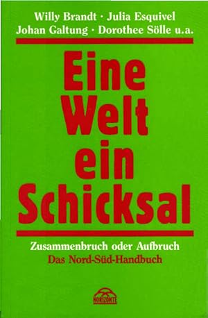 Immagine del venditore per Eine Welt, ein Schicksal : Zusammenbruch oder Aufbruch ; das Nord-Sd-Handbuch. Willy Brandt . Hrsg. von Emil Breisach. [Teilw. aus dem Engl. bertr. von Gnter Maltz] venduto da Schrmann und Kiewning GbR