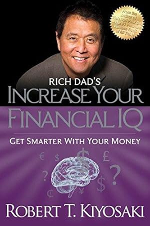 Bild des Verkufers fr Rich Dad's Increase Your Financial IQ: Get Smarter with Your Money zum Verkauf von WeBuyBooks