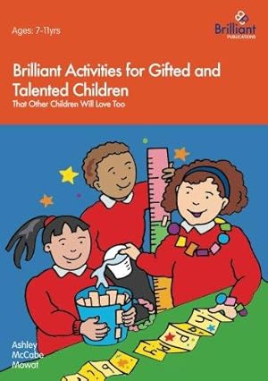 Bild des Verkufers fr Brilliant Activities for Gifted and Talented Children: That Other Children Will Love Too zum Verkauf von WeBuyBooks