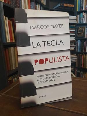 Seller image for La tecla populista: Anotaciones sobre msica, culturas polticas y otras yerbas for sale by Thesauros
