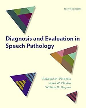 Seller image for Diagnosis and Evaluation in Speech Pathology (9th Edition) by Pindzola, Rebekah H., Plexico, Laura W., Haynes, William O. [Hardcover ] for sale by booksXpress