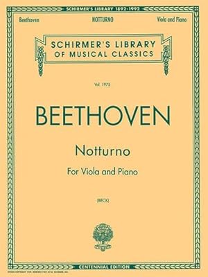 Imagen del vendedor de NOTTURNO FOR VIOLA AND PIANO CENTENNIAL EDITION (Schirmer Library of Classics) by Ludwig van Beethoven [Paperback ] a la venta por booksXpress