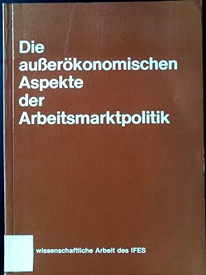 Bild des Verkufers fr Die auerkonomischen Aspekte der Arbeitsmarktpolitik zum Verkauf von books4less (Versandantiquariat Petra Gros GmbH & Co. KG)