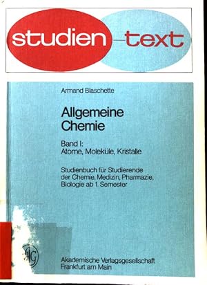 Seller image for Allgemeine Chemie; Bd. 1.: Atome, Molekle, Kristalle. Studienbuch fr Studierende der Chemie, Medizin, Pharmazie, Biologie ab 1. Semester. Studien-Text for sale by books4less (Versandantiquariat Petra Gros GmbH & Co. KG)