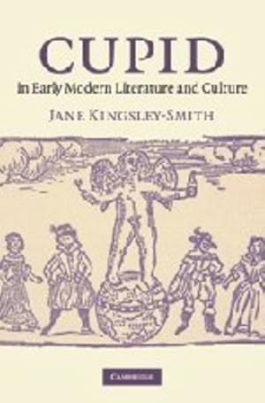 Bild des Verkufers fr Cupid in Early Modern Literature and Culture by Kingsley-Smith, Jane [Hardcover ] zum Verkauf von booksXpress