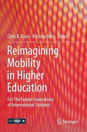 Bild des Verkufers fr Reimagining Mobility in Higher Education: For The Future Generations of International Students [Paperback ] zum Verkauf von booksXpress